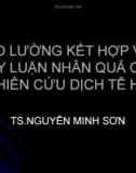 Bài giảng Đo lường kết hợp và suy luận nhân quả của nghiên cứu dịch tễ học - TS Nguyễn Minh Sơn