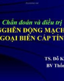 Bài giảng Chẩn đoán và điều trị nghẽn động mạch ngoại biên cấp tính - TS. Đỗ Kim Quế