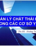 Bài giảng Quản lý chất thải khí trong các cơ sở y tế - ThS.BS. Hoàng Tiến Thanh