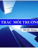 Bài giảng Quan trắc môi truờng y tế - ThS.BS. Hoàng Tiến Thanh