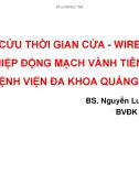 Bài giảng Nghiên cứu thời gian cửa - Wire trong can thiệp động mạch vành tiên phát tại Bệnh viện Đa khoa Quảng Nam - BS. Nguyễn Lương Quang