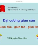 Bài giảng bộ môn Sốt rét - Kí sinh trùng và côn trùng: Đại cương giun sán - TS. Nguyễn Ngọc San (Học viện Quân y)