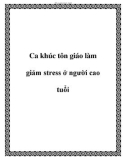 Ca khúc tôn giáo làm giảm stress ở người cao tuổi