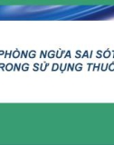 Bài giảng Phòng ngừa sai sót trong sử dụng thuốc