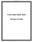 Cách chăm bệnh nhân rối loạn tri thức