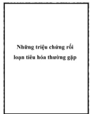 Những triệu chứng rối loạn tiêu hóa thường gặp