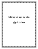 Những tai nạn hy hữu gặp ở trẻ em