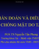 Bài giảng Chẩn đoán và điều trị chóng mặt do tai - PGS.TS Nguyễn Tấn Phong