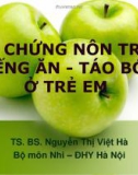 HỘI CHỨNG NÔN TRỚ BIẾNG ĂN - TÁO BÓN Ở TRẺ EM