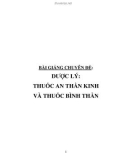 Bài giảng chuyên đề: Dược lý: Thuốc an thần kinh và thuốc bình thần