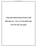 Lắng nghe khách hàng nói mới có thể hiểu được họ - Tin và coi sản phẩm như NGƯỜI YÊU của mình