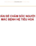 Bài giảng Các vấn đề chăm sóc người lớn mắc bệnh hệ tiêu hoá - CĐ Y tế Hà Nội