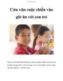 Cứu vãn cuộc chiến vào giờ ăn với con trẻ