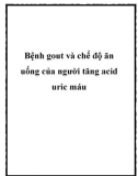 Bệnh gout và chế độ ăn uống của người tăng acid uric máu