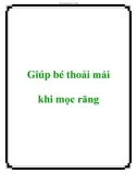 Giúp bé thoải mái khi mọc răng