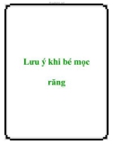 Lưu ý khi bé mọc răng