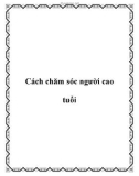 Cách chăm sóc người cao tuổi