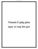 Vitamin E giúp giảm nguy cơ ung thư gan