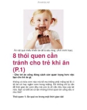 8 thói quen cần tránh cho trẻ khi ăn (P.1)