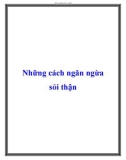 Những cách ngăn ngừa sỏi thận