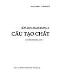 Giáo trình Hóa học đại cương 1 - Cấu tạo chất (Tái bản lần thứ nhất): Phần 1