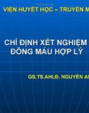 Bài giảng Chỉ định xét nghiệm đông máu hợp lý - GS.TS.AHLĐ. Nguyễn Anh Trí