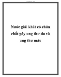 Nước giải khát có chứa chất gây ung thư da và ung thư máu