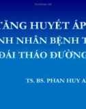 Bài giảng Tăng huyết áp ở bệnh nhân thận đái tháo đường – TS. BS Phan Huy Anh Vũ