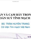 Bài giảng Khó khăn và cạm bẫy trong siêu âm chẩn đoán suy tĩnh mạch chi dưới - BS. Trần Huyền Trang