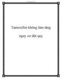 Tamoxifen không làm tăng nguy cơ đột quỵ