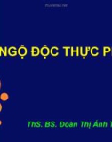 Bài giảng Ngộ độc thực phẩm - ThS.BS. Đoàn Thị Ánh Tuyết