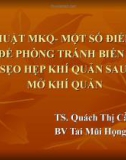 Bài giảng Kỹ thuật MKQ - Một số điểm cần lưu ý để phòng tránh biến chứng sẹo hẹp khí quản sau mở khí quản - TS. Quách Thị Cần