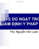 Bài giảng Tử vong do ngạt trong giám định y pháp - Ths. Nguyễn Văn Luân