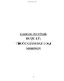 Bài giảng chuyên đề: Dược lý - Thuốc giảm đau loại Morphin
