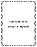 Giảm đau khớp mà không cần dùng thuốc