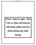 Tham vàng bỏ ngãi - Bảo Việt và Pjico đã khuyến mãi hàng nghìn mũ bảo hiểm không đạt chất lượng