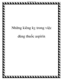 Những kiêng kỵ trong việc dùng thuốc aspirin