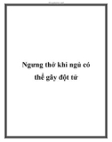 Ngưng thở khi ngủ có thể gây đột tử