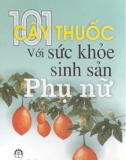 Sức khỏe sinh sản phụ nữ và 101 cây thuốc: Phần 1