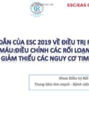 Bài giảng Hướng dẫn của ESC 2019 về điều trị rối loạn Lipid máu: Điều chỉnh các rối loạn lipid nhằm giảm thiểu các nguy cơ tim mạch