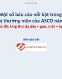 Một số báo cáo nổi bật trong hội nghị thường niên của ASCO năm 2017 – Ung thư dạ dày gan, mật tụy