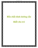 Bốn chất dinh dưỡng cần thiết cho trẻ