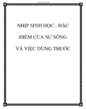 NHỊP SINH HỌC - ÐẶC ÐIỂM CỦA SỰ SỐNG VÀ VIỆC DÙNG THUỐC