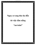 Nguy cơ ung thư da đến từ việc tắm nắng 'an toàn'