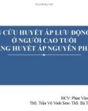 Bài giảng Nghiên cứu huyết áp lưu động 24 giờ ở người cao tuổi tăng huyết áp nguyên phát