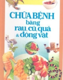 CHỮA BỆNH BẰNG RAU, CỦ, QUẢN VÀ ĐỘNG VẬT