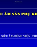 Bài giảng Siêu âm sản phụ khoa - Bệnh viện Chợ Rẫy