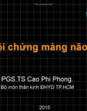 Bài giảng Hội chứng màng não - PGS.TS Cao Phi Phong