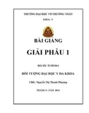 Bài giảng Giải phẫu 1: Phần 1 - Trường ĐH Võ Trường Toản