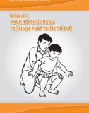 Phục hồi chức năng dựa vào cộng đồng - Tài liệu số 14: Phục hồi chức năng trẻ chậm Phát triển trí tuệ - TS. Nguyễn Thị Xuyên